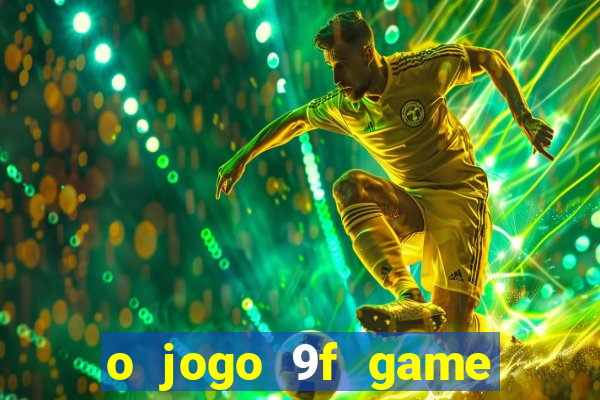 o jogo 9f game paga mesmo